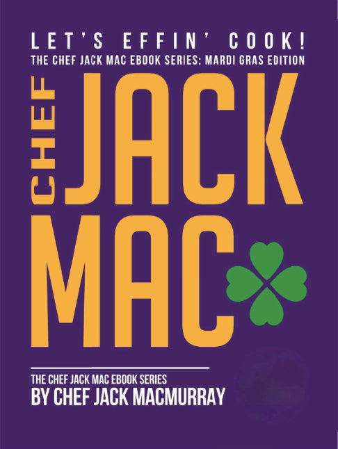 The Chef Jack Mac Ebook Series: Mardi Gras Edition